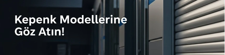 Kepenk Türleri Nelerdir? 2 kepenk modellerine goz atin